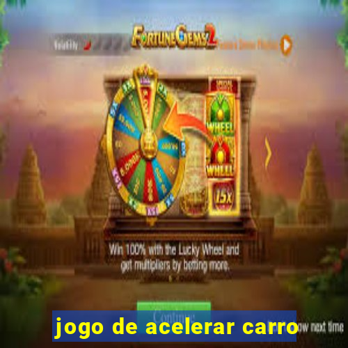 jogo de acelerar carro